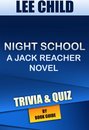 Boekomslag van 'Night School: A Jack Reacher Novel By Lee Child | Trivia/Quiz'