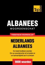 Thematische woordenschat Nederlands-Albanees - 9000 woorden