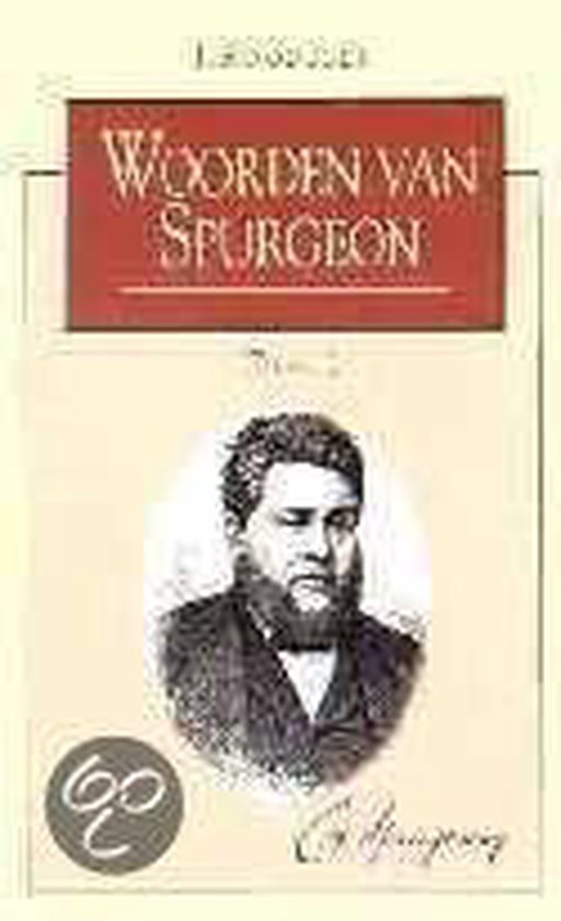 Woorden van Spurgeon I verzameld en voorzien van een levensschets