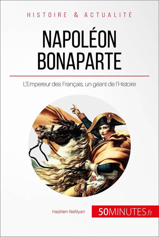Grandes Personnalités 18 - Napoléon Bonaparte