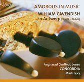 Angharad Gruffydd Jones, Concordia, Mark Levy - Amorous In Music, William Cavendisch In Antwerp (CD)