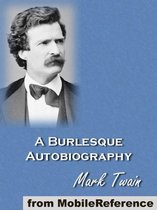 Mark Twain's Burlesque Autobiography (Mobi Classics)