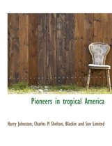 Pioneers in Tropical America