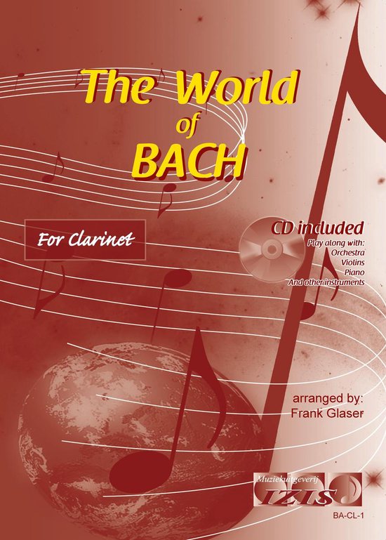 THE WORLD OF BACH voor klarinet. Met audio-begeleiding (zowel download online als op CD). bladmuziek voor klarinet, play-along, muziekboek, klassiek, barok, Bach, Händel, Mozart.