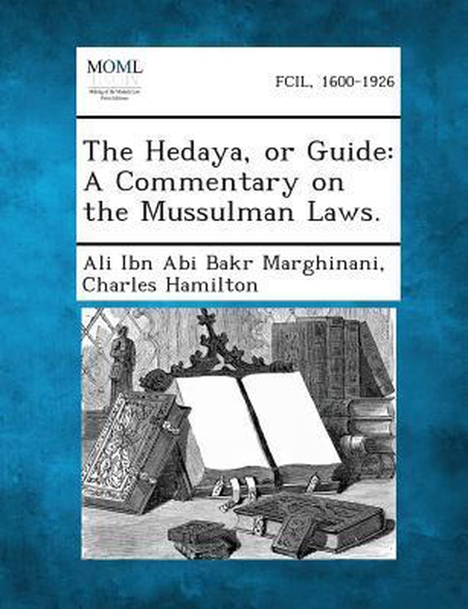 The Hedaya, Or Guide van Ali Ibn Abi Bakr Marghinani