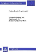 Grundversorgung Und Wettbewerb Im Dualen Rundfunksystem