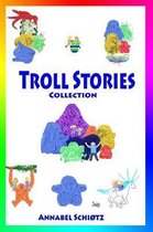 Troll Stories Collection