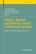 Trends in Mathematics - Analytic, Algebraic and Geometric Aspects of Differential Equations