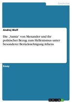 Die 'Samia' von Menander und ihr politischer Bezug zum Hellenismus unter besonderer Berücksichtigung Athens