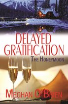 Delayed Gratification: The Honeymoon