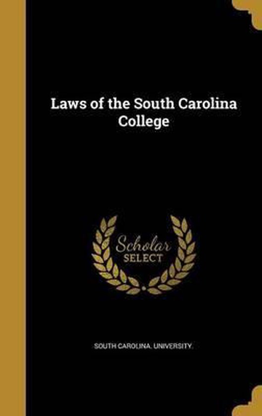 Laws of the South Carolina College 9781371015350 Boeken