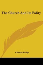 The Church and Its Polity