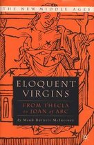 Eloquent Virgins From Thecla To Joan Of Arc