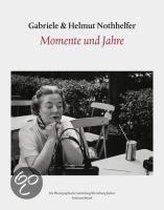Gabriele und Helmut Nothhelfer - Momente und Jahre. Moments and Years