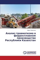 Analiz travmatizma v ferrosplavnom proizvodstve Respubliki Kazakhstan