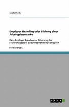 Employer Branding oder Bildung einer Arbeitgebermarke