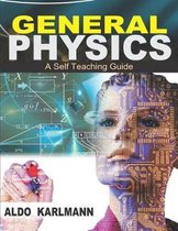 General Physics: - A Self Teaching Guide