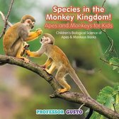 Species in the Monkey Kingdom! Apes and Monkeys for Kids - Children's Biological Science of Apes & Monkeys Books