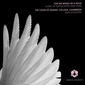 Choir Of Queens' College Cambridge, Silas Wollston - For The Wings Of A Dove (CD)