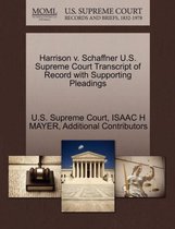 Harrison V. Schaffner U.S. Supreme Court Transcript of Record with Supporting Pleadings