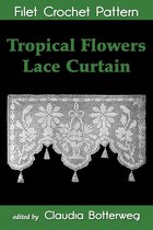 Tropical Flowers Lace Curtain Filet Crochet Pattern