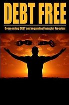 Debt Free Overcoming Debt And Regaining Financial Freedom