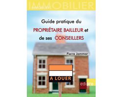 Guide pratique du propriétaire bailleur et de ses conseillers