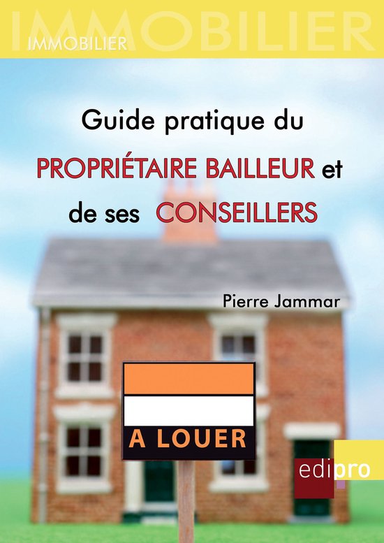 Couverture de livre avec une maison arborant un panneau 'À LOUER', intitulée 'Guide pratique du propriétaire bailleur et de ses conseillers'.