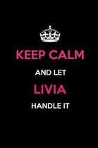 Keep Calm and Let Livia Handle It