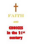 Faith and Choices in the 21st Century