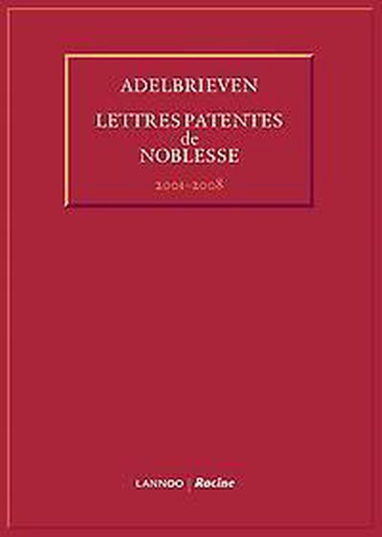 Cover van het boek 'Adelbrieven Verleend Door Z.M. Albert Ii, Koning Der Belgen, 2001-2008'