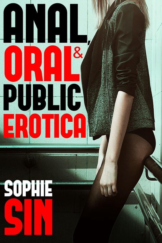 Erotic Short Stories Collections Anal Oral And Public Erotica Ebook