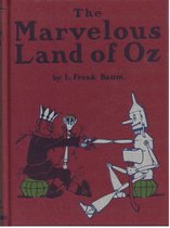 The Marvelous Land of Oz, Second of the Oz Books (Illustrated)