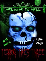 Terror Times Three, Welcome to Hell Box Set, Books 1-3