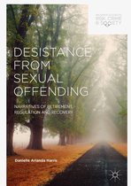 Palgrave Studies in Risk, Crime and Society - Desistance from Sexual Offending