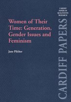 Cardiff Papers in Qualitative Research - Women of Their Time: Generation, Gender Issues and Feminism
