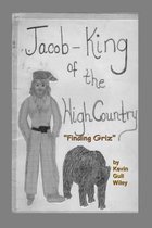 JACOB KING OF THE HIGH COUNTRY Book #1  Finding Griz