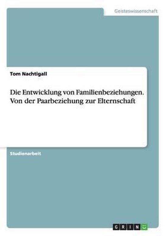 Die Entwicklung Von Familienbeziehungen. Von Der Paarbeziehu ... - cover