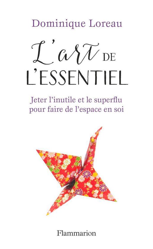 L'art de l'essentiel. Jeter l'inutile et le superflu pour fa ... - cover