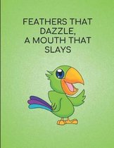 Feathers That Dazzle, a Mouth That Slays