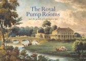 The Royal Pump Rooms and the Growth of Leamington Spa