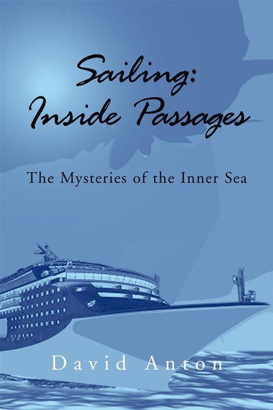 Sailing Inside Passages (ebook), David Anton 9781450080613 Boeken