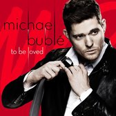 Michael Buble - To Be Loved (Deluxe)