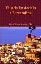 Vita Da Eustachio a Ferrandina