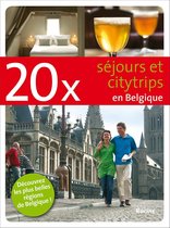 20 SEJOURS ET CITYTRIPS EN BELGIQUE