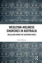 Routledge Methodist Studies Series - Wesleyan-Holiness Churches in Australia