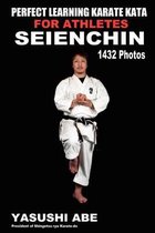 Perfect Learning Karate Kata For Athletes: Seienchin