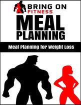 Meal Planning: Meal Planning for Weight Loss