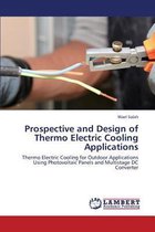 Prospective and Design of Thermo Electric Cooling Applications