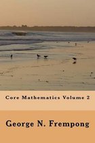 Core Mathematics Volume 2